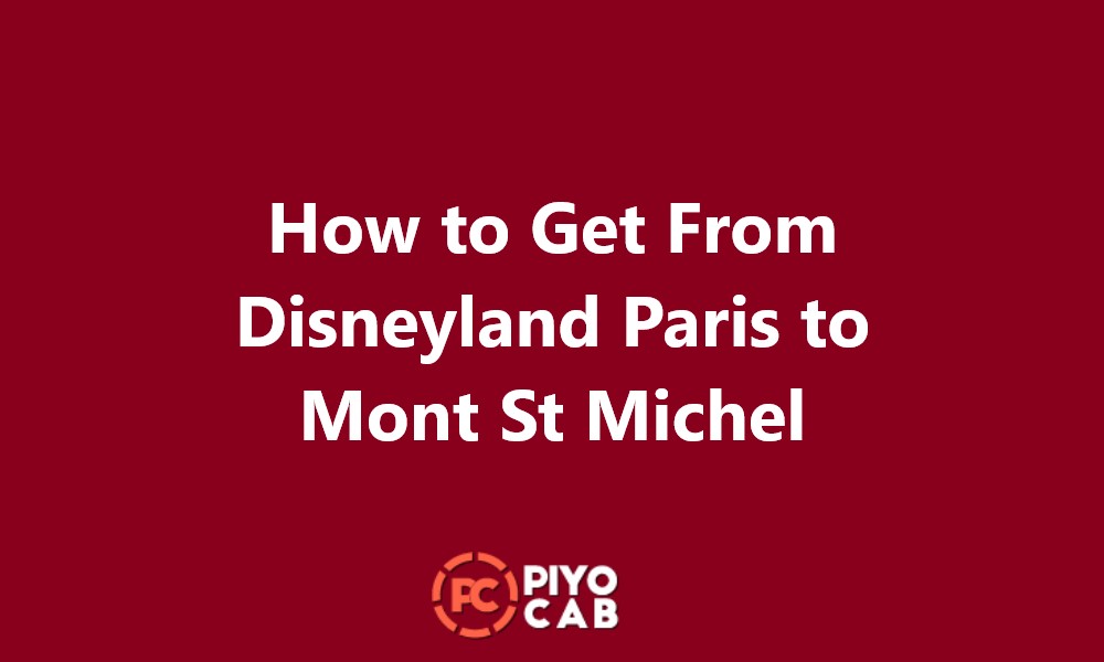 How to Get From Disneyland Paris to Mont St Michel