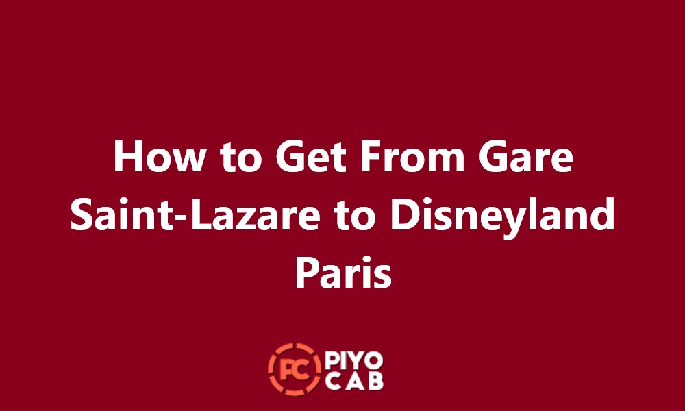 Gare Saint-Lazare to Disneyland Paris