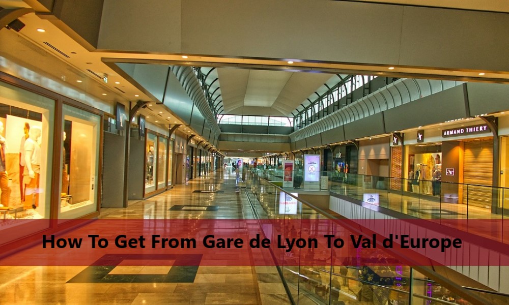 Gare de Lyon To Val d'Europe