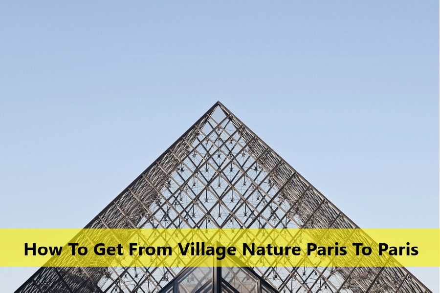 Village Nature Paris To Paris