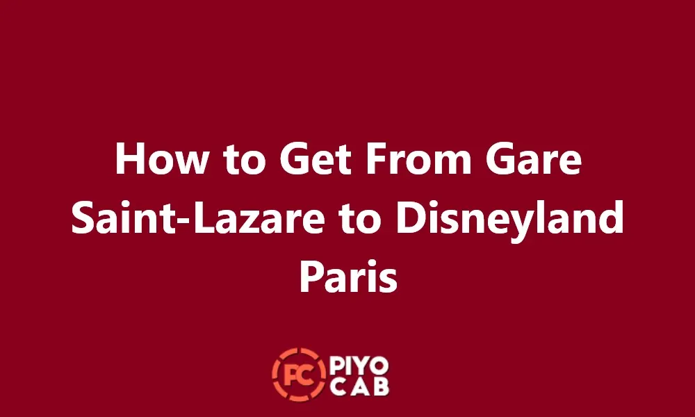How to Get From Gare Saint-Lazare to Disneyland Paris